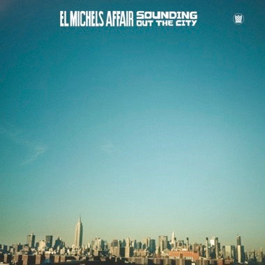 EL MICHELS AFFAIR - SOUND OUT THE CITY Vinyl LP