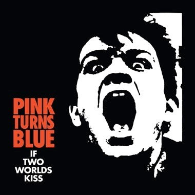PINK TURNS BLUE - IF TWO WORLDS KISS Vinyl LP