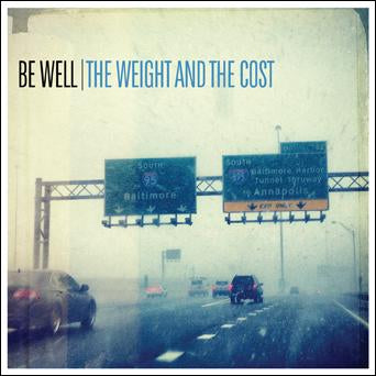 BE WELL - THE WEIGHT AND THE COST Vinyl LP