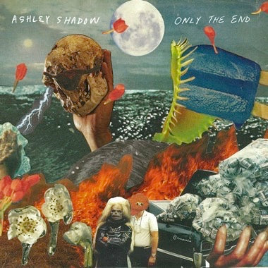 ASHLEY SHADOW - ONLY THE END (Colored Vinyl) LP