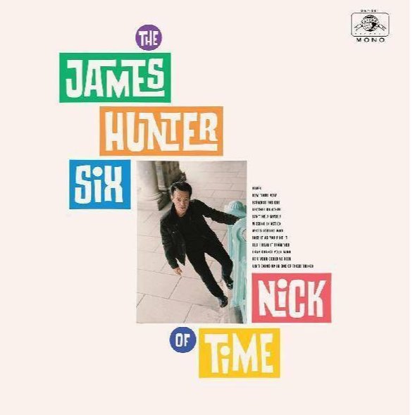 THE JAMES HUNTER SIX - NICK OF TIME (INDIE EXCLUSIVE) LP