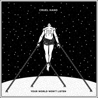 CRUEL HAND - YOUR WORLD WON'T LISTEN (Colored Vinyl) LP