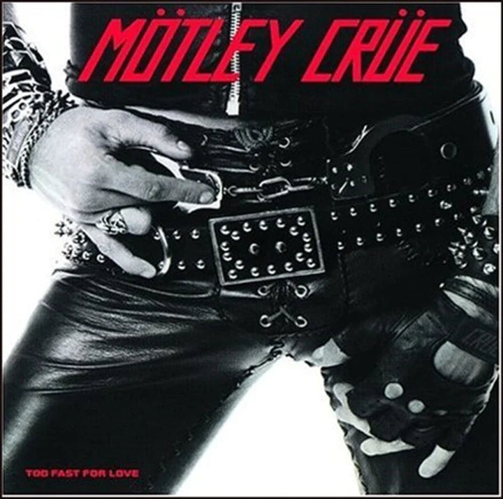 MOTLEY CRUE - TOO FAST FOR LOVE Vinyl LP