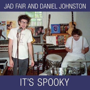 JAD FAIR & DANIEL JOHNSTON - IT'S SPOOKY LP