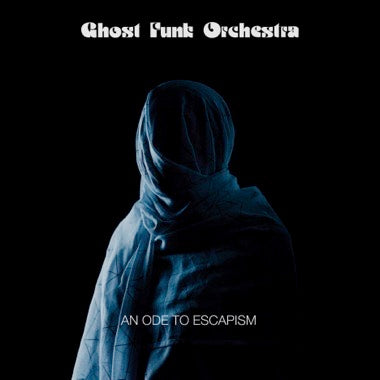 GHOST FUNK ORCHESTRA - AN ODE TO ESCAPISM (Blue Vinyl) LP