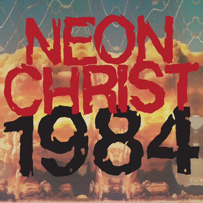 NEON CHRIST - 1984 (Clear Vinyl) LP