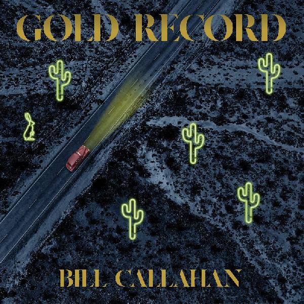 CALLAHAN, BILL - GOLD RECORD Vinyl LP