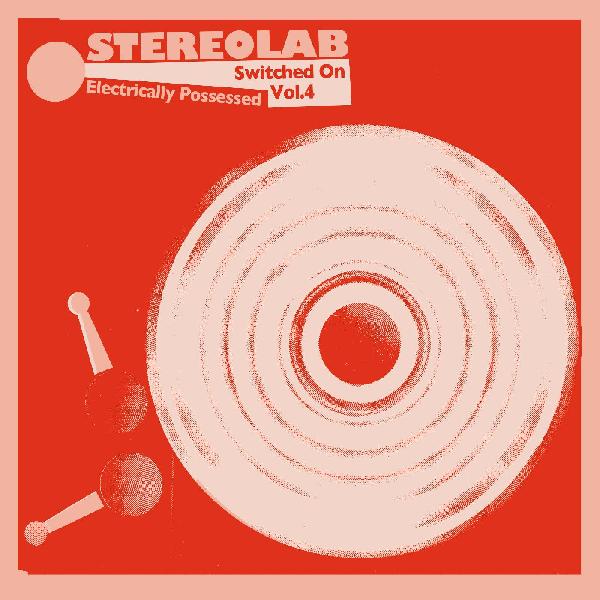 STEREOLAB - SWITCHED ON VOL 4 Vinyl 3xLP
