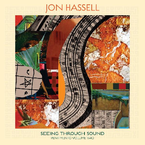 JON HASSELL - SEEING THROUGH SOUND PENTIMENTO VOL. 2 Vinyl LP