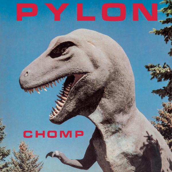 PYLON - CHOMP (Colored Vinyl) LP