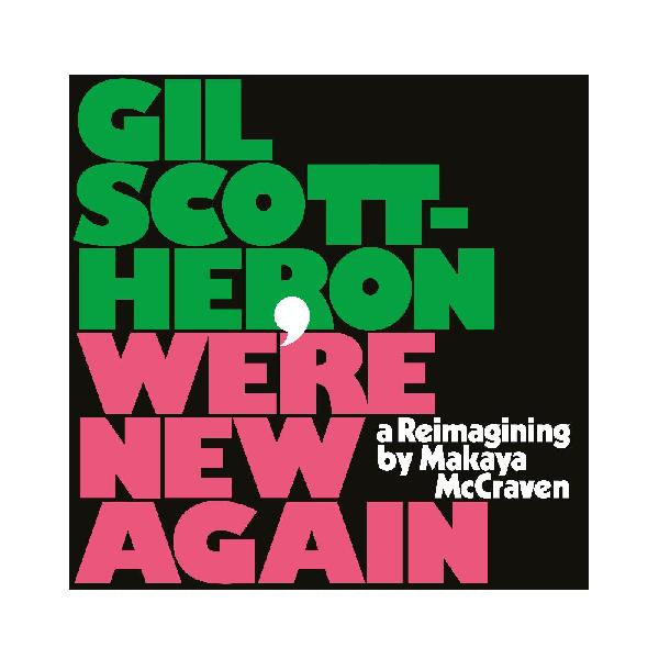 GIL SCOTT-HERON - WE'RE NEW HERE (Reimagining by Makaya McCravern) Vinyl LP
