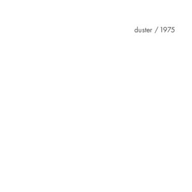 DUSTER - 1975 (Mostly Milky White Vinyl) LP