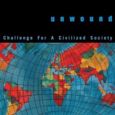 UNWOUND - CHALLENGE FOR A CIVILIZED SOCIETY Vinyl LP
