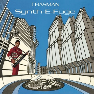 CHASMAN - SYNTH-E-FUGE Vinyl LP