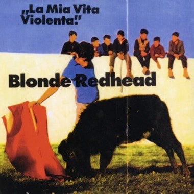 BLONDE REDHEAD - LA MIA VITA VIOLENTA Vinyl LP