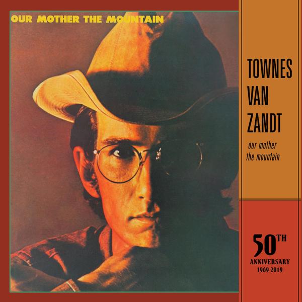 TOWNES VAN ZANDT - OUR MOTHER THE MOUNTAIN (50th Anniversary Vinyl) LP