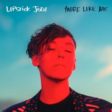 LIPSTICK JODI - MORE LIKE ME Vinyl LP