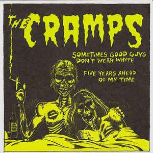 CRAMPS - SOMETIMES GOOD GUYS DON'T WEAR WHITE Vinyl 7"