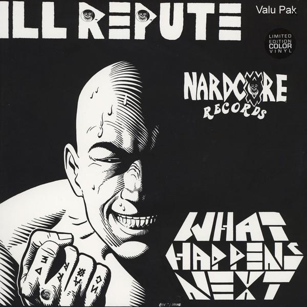 ILL REPUTE - WHAT HAPPENS NEXT Vinyl LP