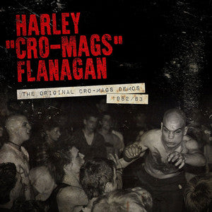 HARLEY "CRO-MAGS" FLANAGAN - THE ORIGINAL CRO MAGS DEMOS 1982/83 Vinyl 12"
