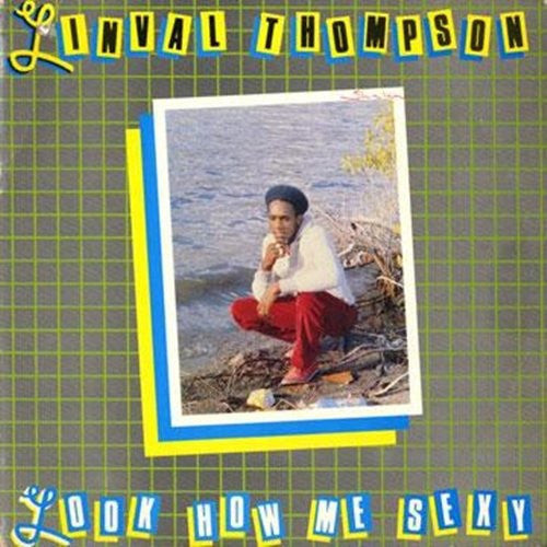 LINVAL THOMPSON - LOOK HOW ME SEXY LP