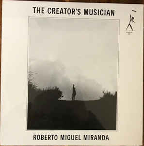 ROBERTO MIGUEL MIRANDA - THE CREATOR'S MUSICIAN Vinyl LP
