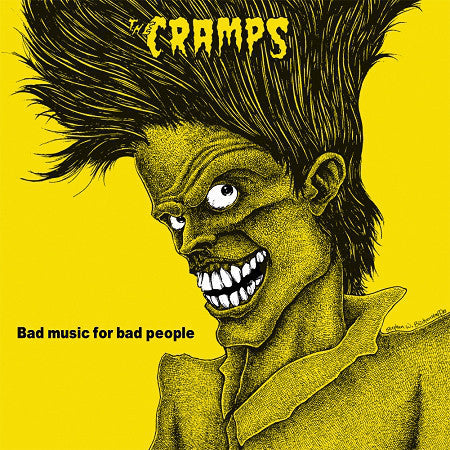 THE CRAMPS - BAD MUSIC FOR BAD PEOPLE