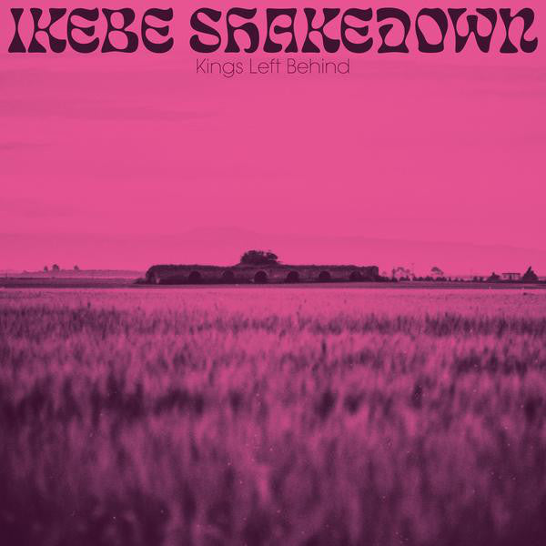 IKEBE SHAKEDOWN - KINGS LEFT BEHIND LP