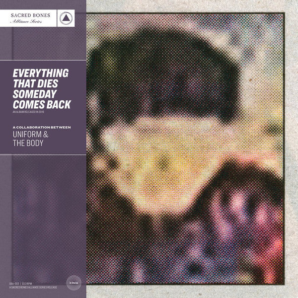 UNIFORM & THE BODY - EVERYTHING THAT DIES SOMEDAY COMES BACK Vinyl LP