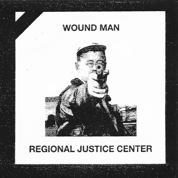 WOUND MAN / REGIONAL JUSTICE CENTER - SPLIT 7"