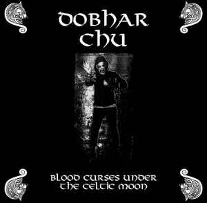 DOBHAR CHU - BLOOD CURSES UNDER THE CELTIC MOON Vinyl LP