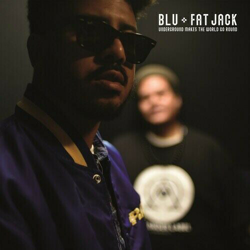 BLU + FAT JACK - UNDERGROUND MAKES THE WORLD GO ROUND Vinyl LP