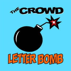 CROWD, THE - LETTER BOMB Vinyl LP