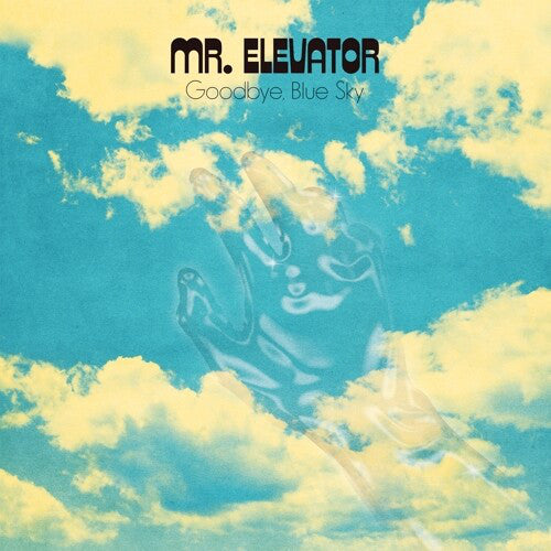 MR. ELEVATOR - GOODBYE, BLUE SKY Vinyl LP
