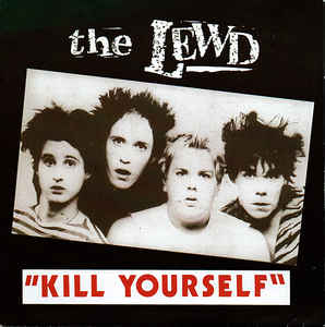 LEWD, THE - KILL YOURSELF Vinyl 7"
