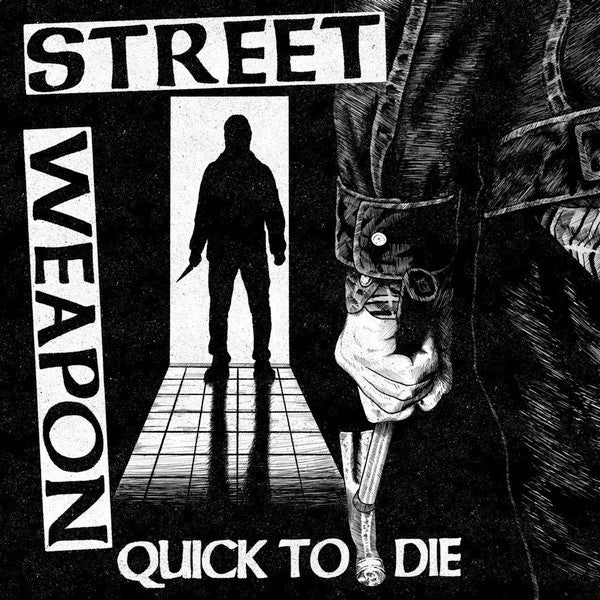 STREET WEAPON - QUICK TO DIE 7"