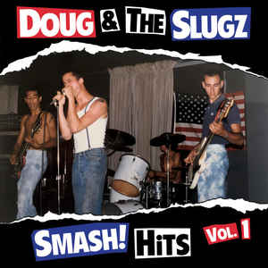 DOUG & THE SLUGZ - SMASH! HITS VOL. 1 LP