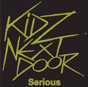 KIDZ NEXT DOOR - SERIOUS Vinyl 7"