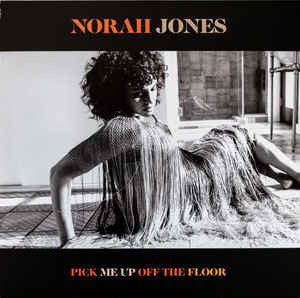 NORAH JONES - PICK ME UP OFF THE FLOOR Vinyl LP (Indie Exclusive)