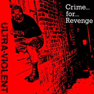 ULTRA-VIOLENT - CRIME FOR REVENGE Vinyl 7"