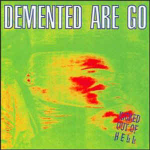 DEMENTED ARE GO - KICKED OUT OF HELL Vinyl LP