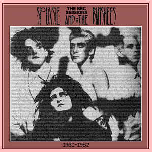 SIOUXSIE & THE BANSHEES - THE BBC SESSIONS: 1981-1982 Vinyl LP
