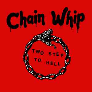 CHAIN WHIP - TWO STEP TO HELL Vinyl LP