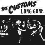CUSTOMS - LONG GONE Vinyl 7"