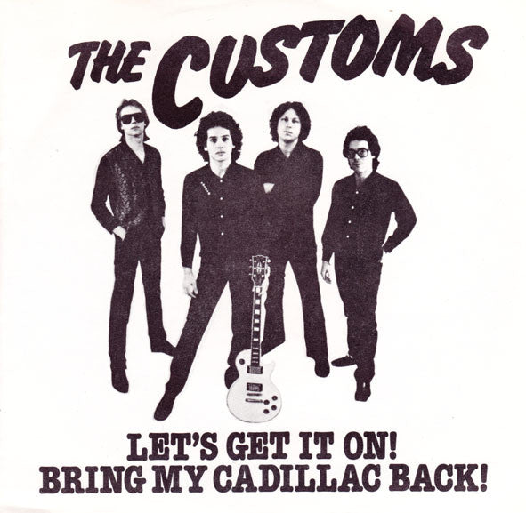 CUSTOMS - LET'S GET IT ON! / BRING MY CADILLAC BACK! Vinyl 7"