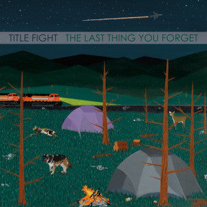 TITLE FIGHT - THE LAST THING YOU FORGET Vinyl 7"