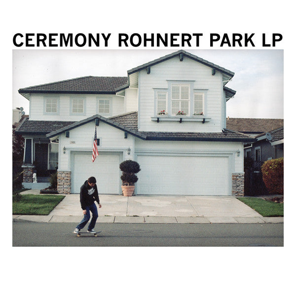 CEREMONY - ROHNERT PARK Vinyl LP