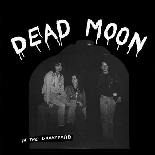 DEAD MOON - IN THE GRAVEYARD Vinyl LP