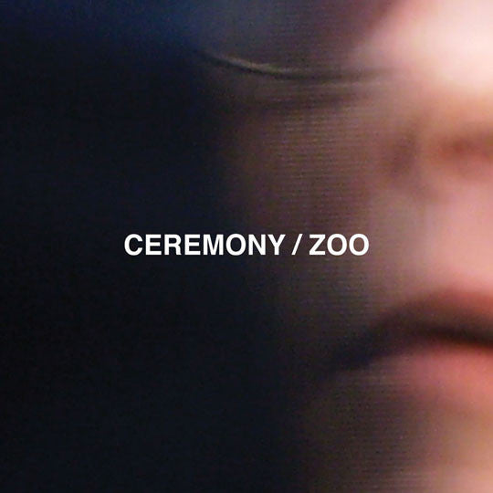 CEREMONY - ZOO LP