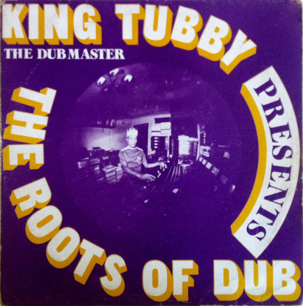 KING TUBBY - THE ROOTS OF DUB LP